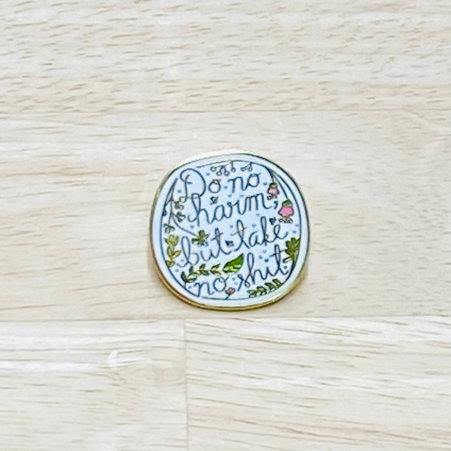 Inspirational Pins - Do No Harm But Take No Sh*t