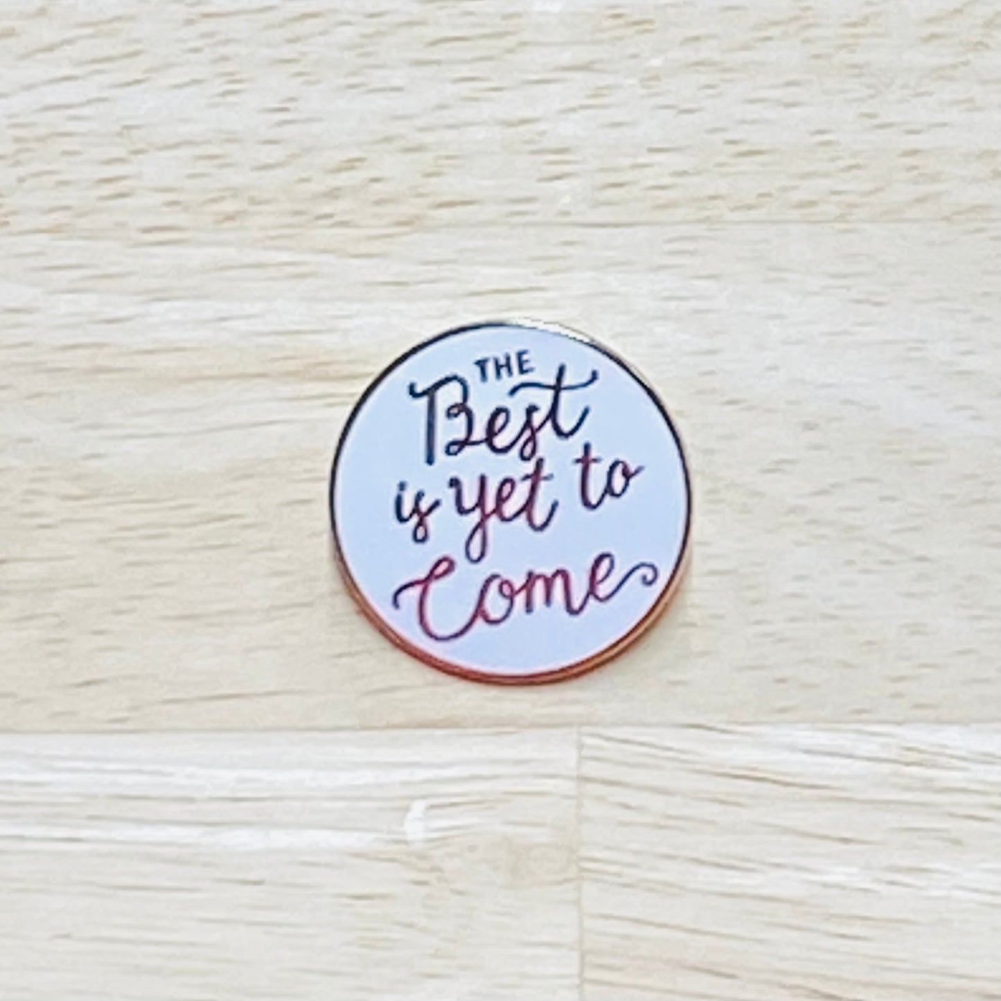 Inspirational Pins - The Best Is Yet To Come
